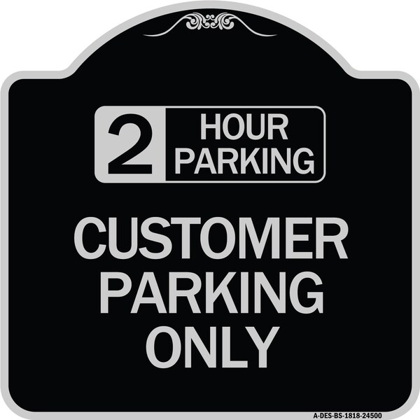 2 Hour Parking Customer Parking Heavy-Gauge Aluminum Architectural Sign, 18" x 18", BS-1818-24500